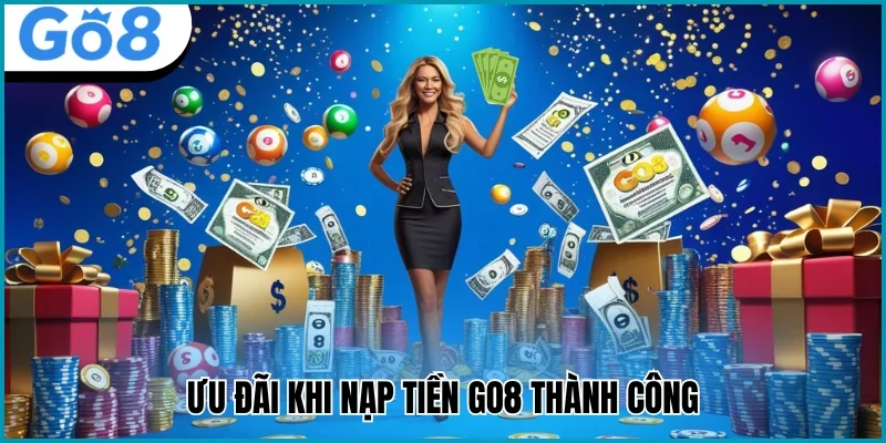 nạp tiền go8 ưu đãi giao dịch